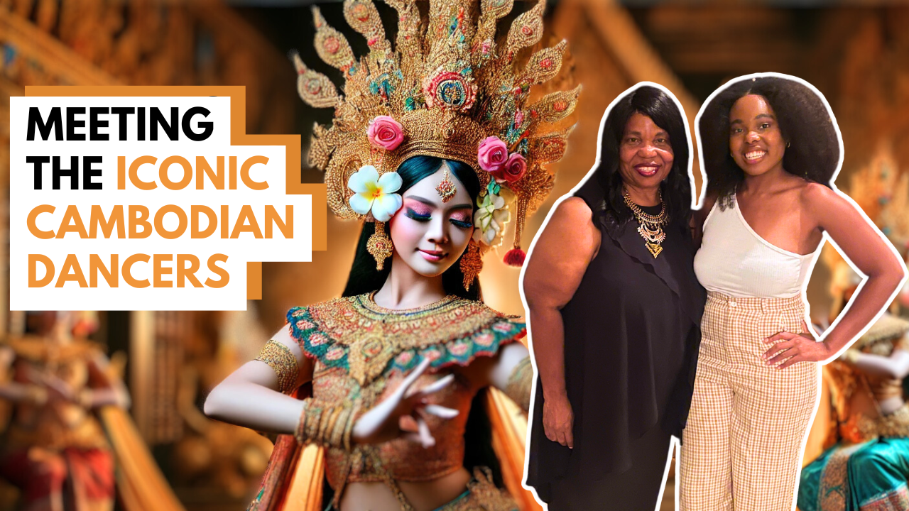 Meeting The Iconic Apsara Dancers of The Cambodia Royal Ballet!
